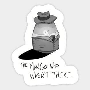 The Mango Who Wasn't There Sticker